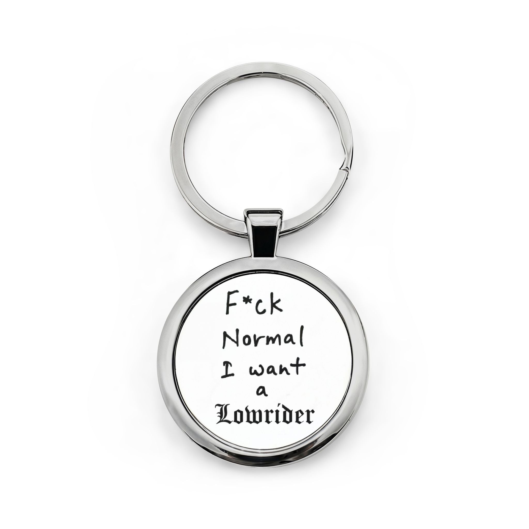 F*ck Normal I Want a Lowrider OG Stainless Steel Keychain